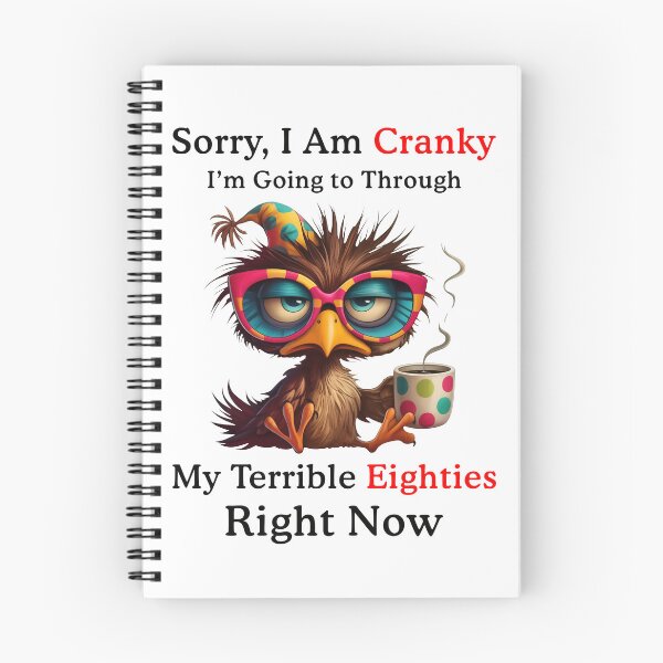 Item preview, Sorry I'm Cranky I am Going Throught my Terrible Eighties Right Now designed and sold by suhairee-studio.