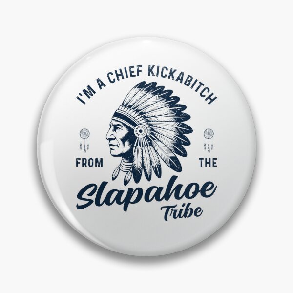 Item preview, I'm Chief Kickabitch From The Tribe designed and sold by suhairee-studio.