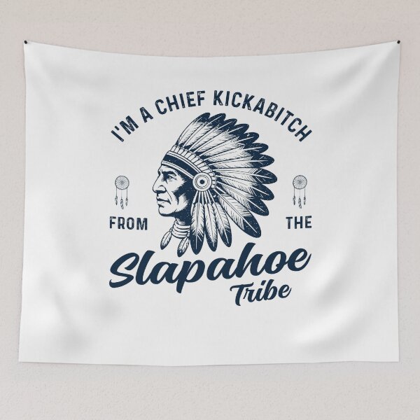 Item preview, I'm Chief Kickabitch From The Tribe designed and sold by suhairee-studio.