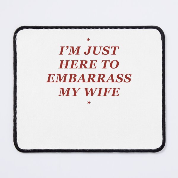 Item preview, I'm Just Here to Embarrass My Wife Funny Husband designed and sold by suhairee-studio.