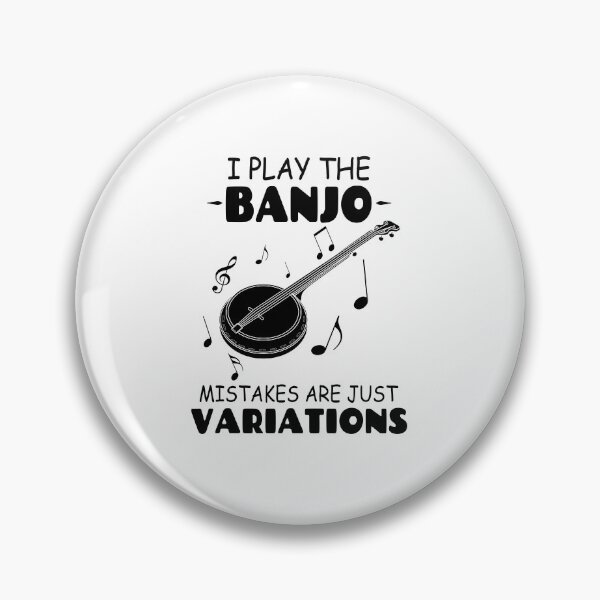 Item preview, I play banjo. Mistakes are just variation. designed and sold by Tillscreativ.