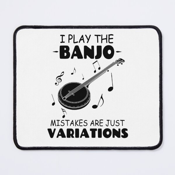 Item preview, I play banjo. Mistakes are just variation. designed and sold by Tillscreativ.