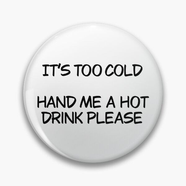 Item preview, It’s too cold hand me a hot drink  designed and sold by Animals-by-JB.