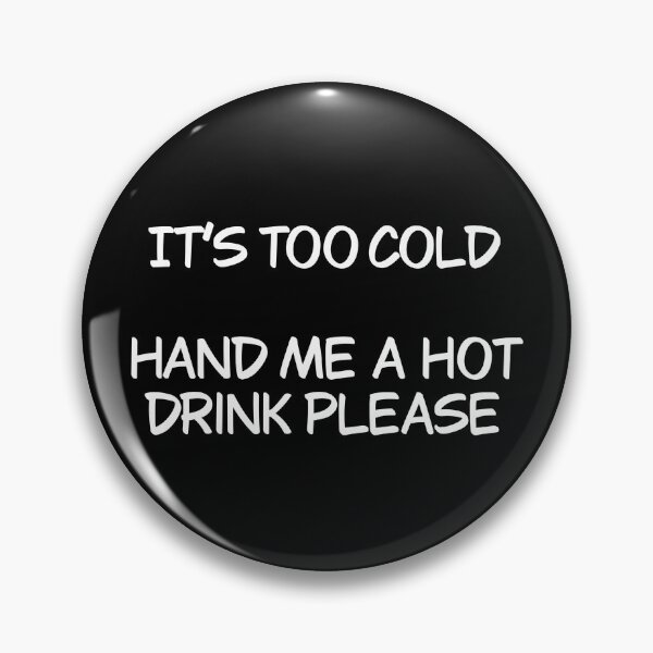 Item preview, It’s too cold hand me a hot drink  designed and sold by Animals-by-JB.