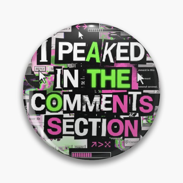 Item preview, I Peaked in the Comments Section - Y2K Brutalist Meme Design designed and sold by HumanCreator.