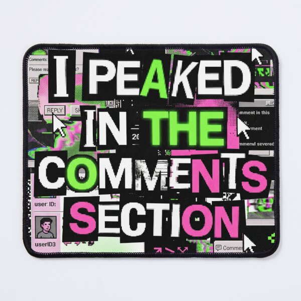 Item preview, I Peaked in the Comments Section - Y2K Brutalist Meme Design designed and sold by HumanCreator.