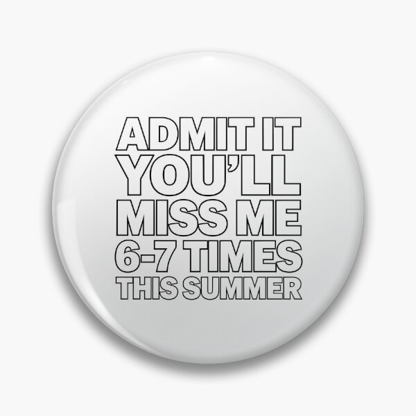Item preview, Admit It You’ll Miss Me 6-7 Times This Summer - Funny Summer Vacation designed and sold by CutOutIdols.