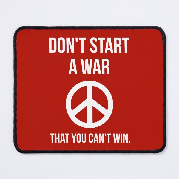 Item preview, Don’t start a war that you can’t win. designed and sold by Rachel the Artist .