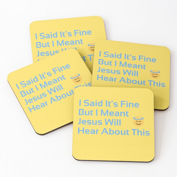 Item preview, I Said It's Fine But I Meant Jesus Will Hear About This Funny Gift For Church Friends designed and sold by WearFine.