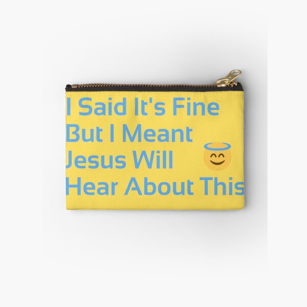 Item preview, I Said It's Fine But I Meant Jesus Will Hear About This Funny Gift For Church Friends designed and sold by WearFine.