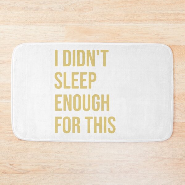 Item preview, I Didn't Sleep Enough For This Minimalist Yellow Typography designed and sold by silviaarzamendia.