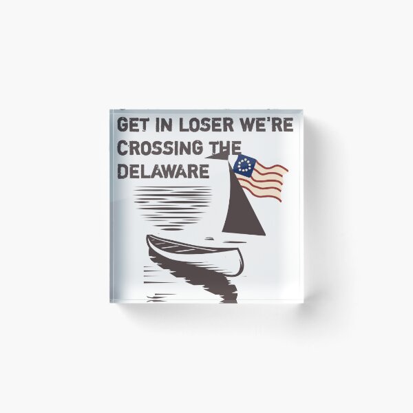 Item preview, Hop in, losers, we're crossing the Delaware for fun! designed and sold by vibeno1.