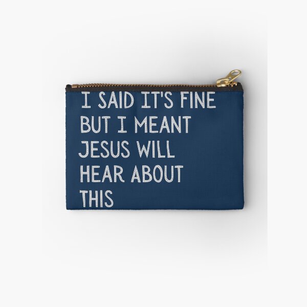 Item preview, I Said It's Fine But I Meant Jesus Will Hear About This Funny Gift For Church Friends designed and sold by WearFine.