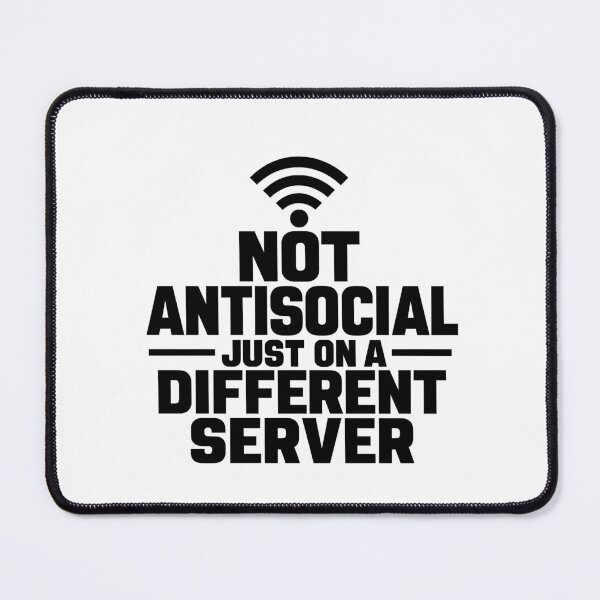 Item preview, Not Antisocial Just On A Different Server Funny Introvert Design (Black On White) designed and sold by LowBatteryShop.