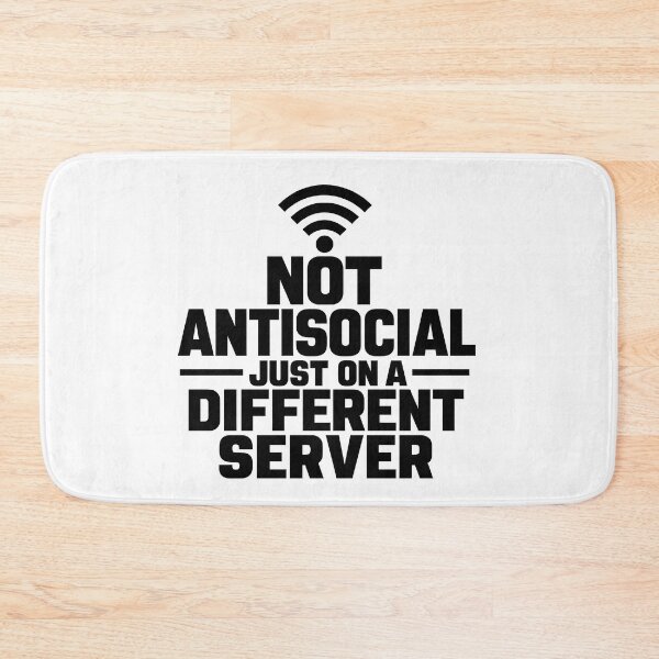 Item preview,  Not Antisocial Just On A Different Server Funny Introvert Design (Black On White) designed and sold by LowBatteryShop.