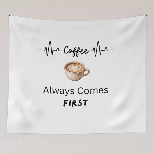 Item preview, Coffee Always Comes First-- Cute Coffee Lover Design designed and sold by InkVibe Design.