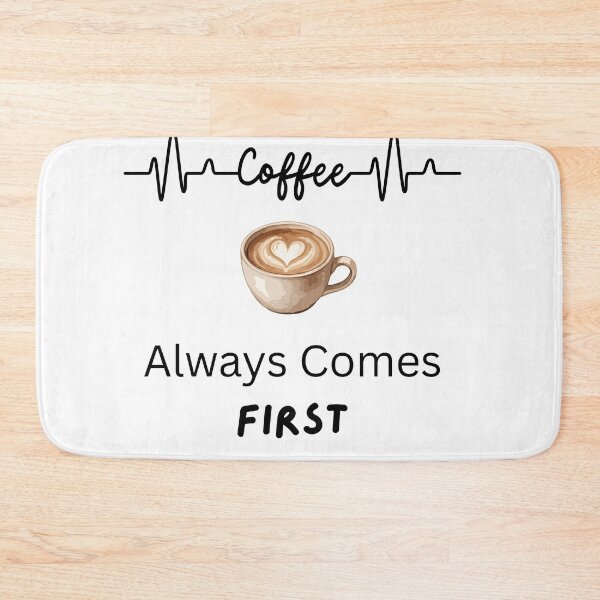 Item preview, Coffee Always Comes First-- Cute Coffee Lover Design designed and sold by InkVibe Design.