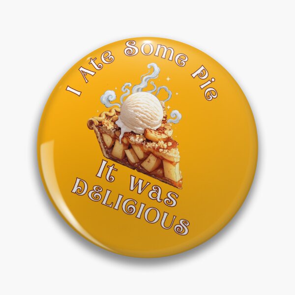 Item preview, I Ate Some Pie It Was Delicious. Funny Dessert Lover Apple Pie Ice Cream Gift Graphic designed and sold by Creative-Sanc.