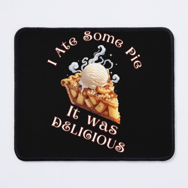 Item preview, I Ate Some Pie It Was Delicious. Funny Dessert Lover Apple Pie Ice Cream Gift Graphic designed and sold by Creative-Sanc.