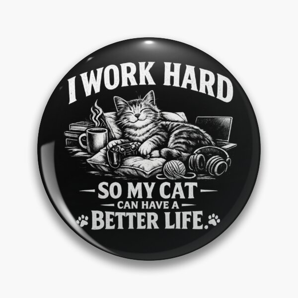 Item preview, I Work Hard So My Cat Can Have a Better Life – Sarcastic Introvert Burnout Cat Humor designed and sold by Ladys-Gents.
