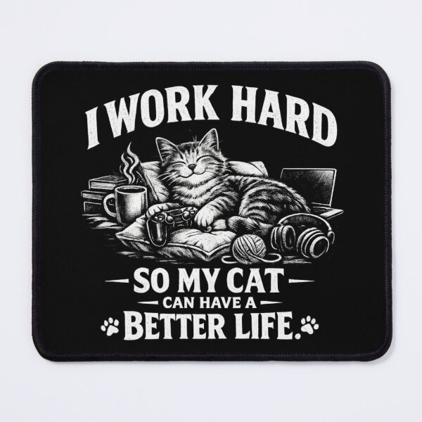 Item preview, I Work Hard So My Cat Can Have a Better Life – Sarcastic Introvert Burnout Cat Humor designed and sold by Ladys-Gents.