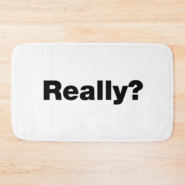 Item preview, Really? designed and sold by crazyunicorn13.