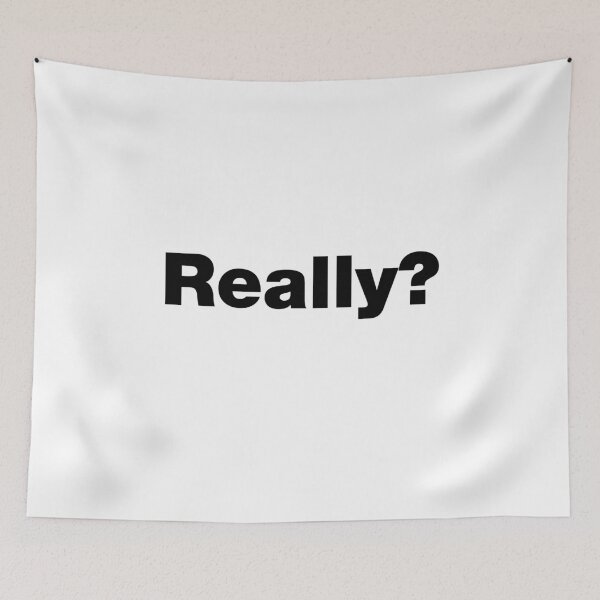 Item preview, Really? designed and sold by crazyunicorn13.