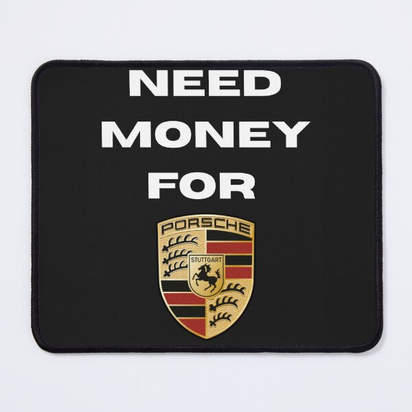 Item preview, Need Money for Porsche designed and sold by NOlRDesign.