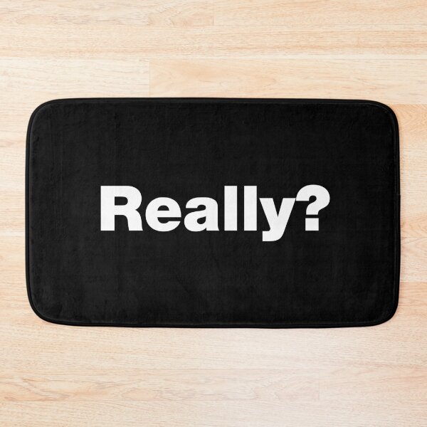 Item preview, Really? designed and sold by crazyunicorn13.