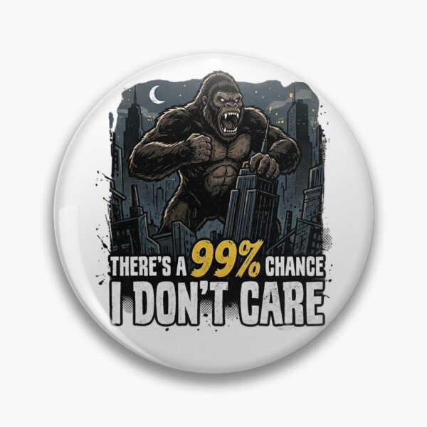 Item preview, King Kong 99% Chance I Don't Care Funny Gorilla T-Shirt designed and sold by MerchlyMike.