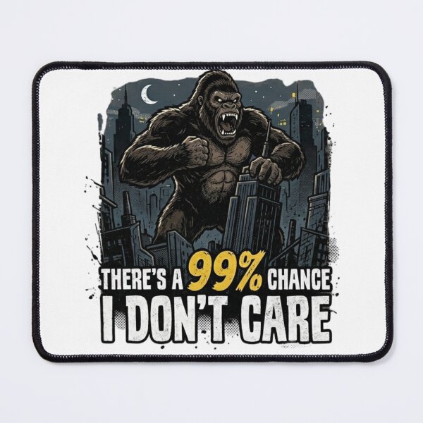 Item preview, King Kong 99% Chance I Don't Care Funny Gorilla T-Shirt designed and sold by MerchlyMike.
