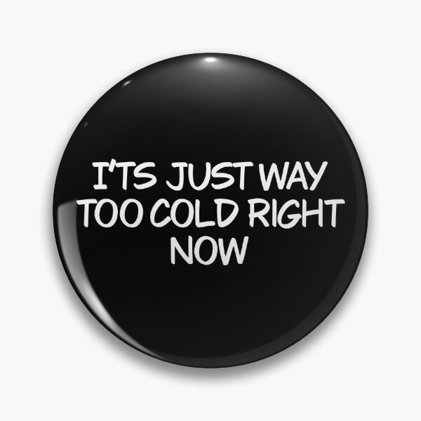 Item preview, It’s just way too cold right now designed and sold by Animals-by-JB.