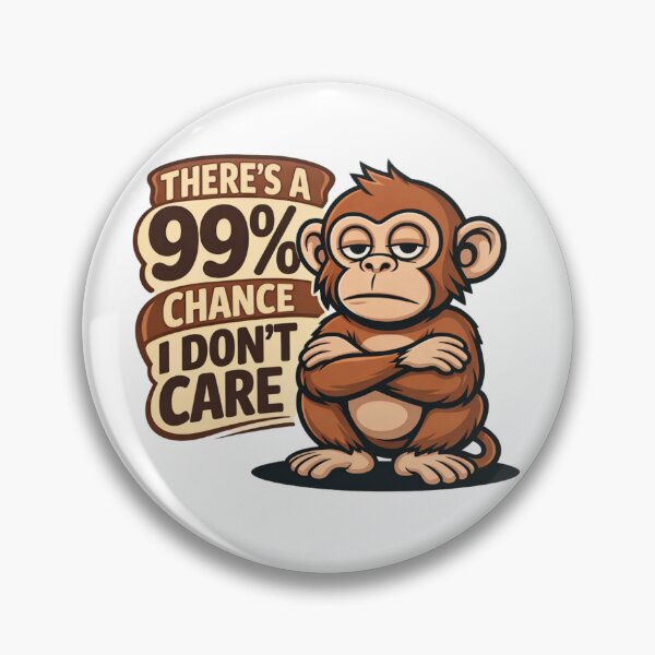 Item preview, 99% Chance I Don’t Care – Funny Monkey Attitude Cartoon Design designed and sold by MerchlyMike.