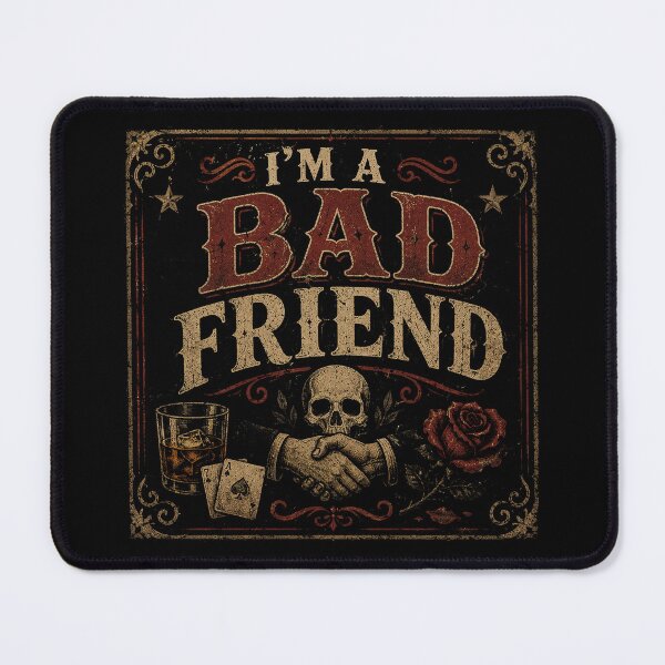 Item preview, I’m a Bad Friend designed and sold by ChickenFund.