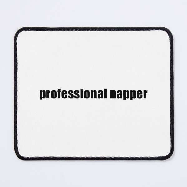 Item preview, Professional Napper designed and sold by TrendHooper.