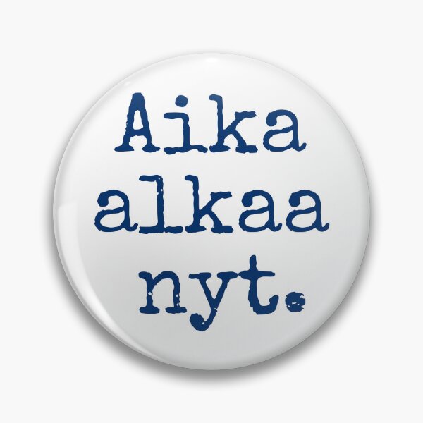 Item preview, Aika alkaa nyt (Your time starts now) designed and sold by ianmcgecko.