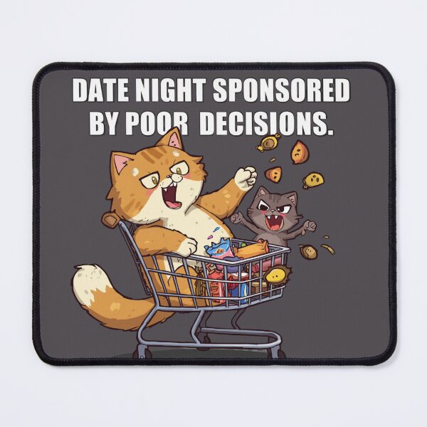 Item preview, Date Night Sponsored By Poor Decisions Funny Cats designed and sold by alvinavery.