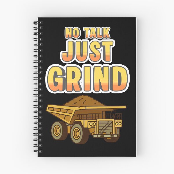 Item preview, NO TALK JUST GRIND Dump Truck Driver Construction Design designed and sold by Operator Style Wear.