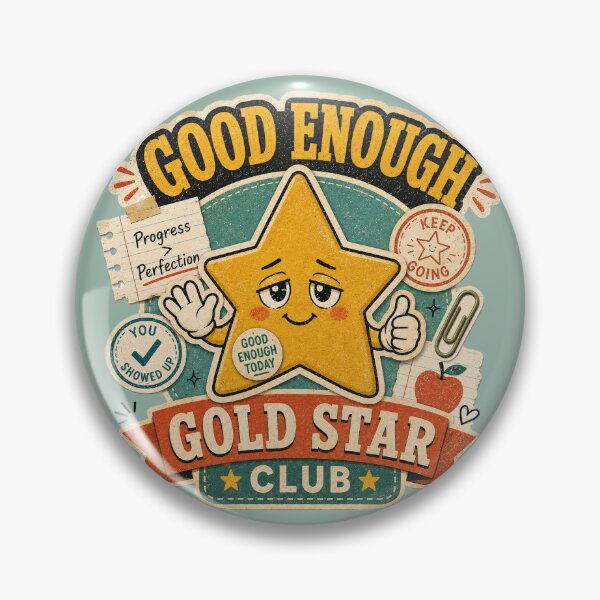 Item preview, Good Enough Gold Star Club – Progress Over Perfection designed and sold by StillWildink.