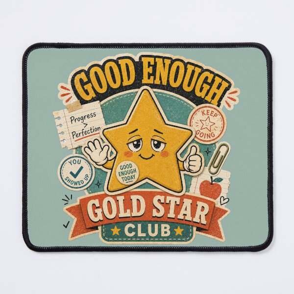 Item preview, Good Enough Gold Star Club – Progress Over Perfection designed and sold by StillWildink.