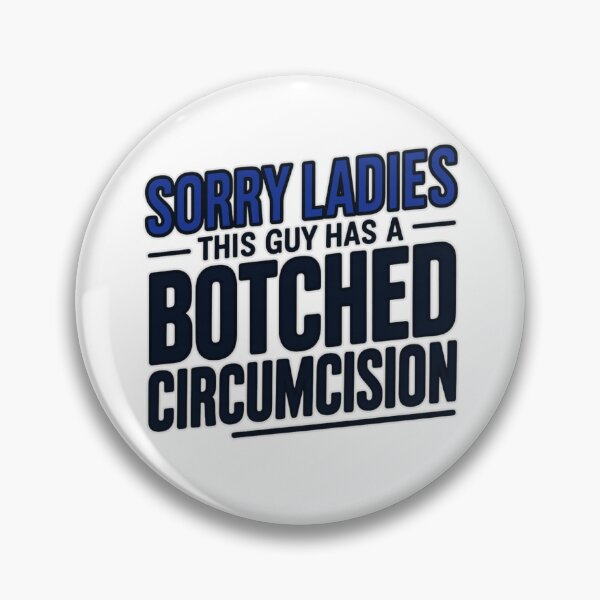 Item preview, Sorry Ladies This Guy Has A Botched Circumcision Bold Text T-Shirt designed and sold by MerchlyMike.