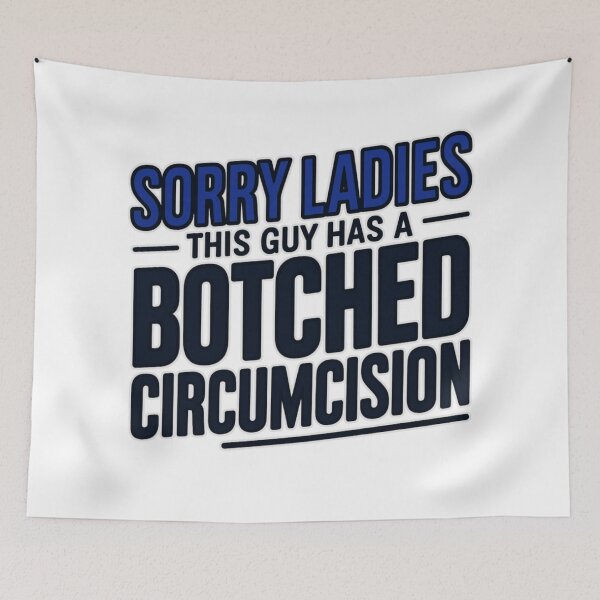 Item preview, Sorry Ladies This Guy Has A Botched Circumcision Bold Text T-Shirt designed and sold by MerchlyMike.