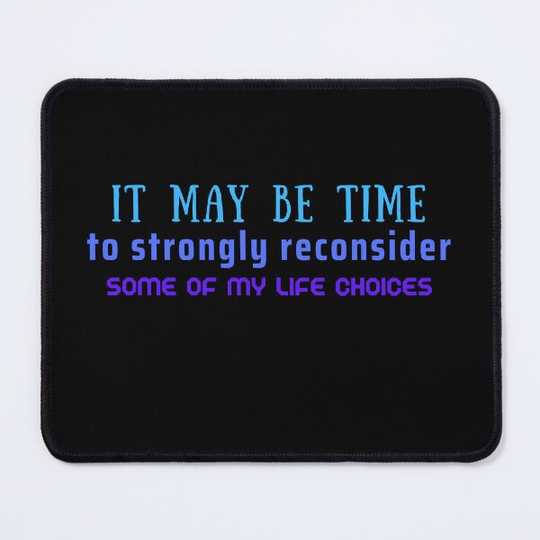 Item preview, Time to Reconsider My Life Choices designed and sold by SnarkSharks.