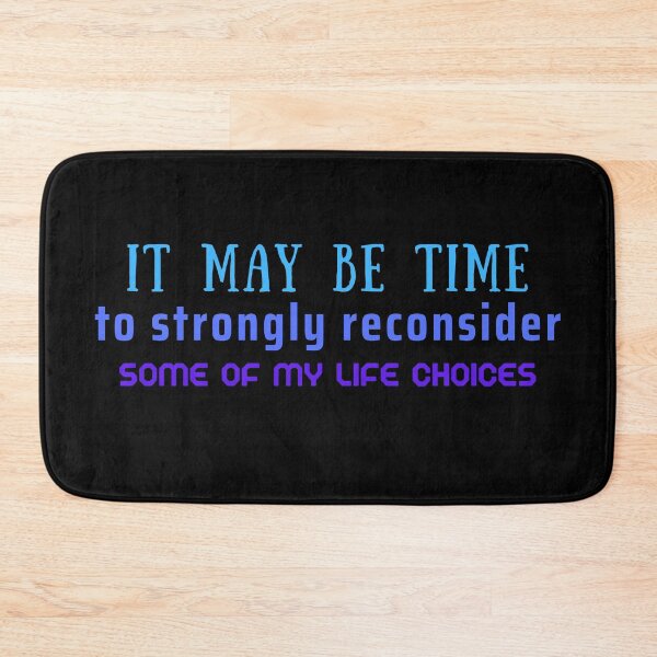 Item preview, Time to Reconsider My Life Choices designed and sold by SnarkSharks.