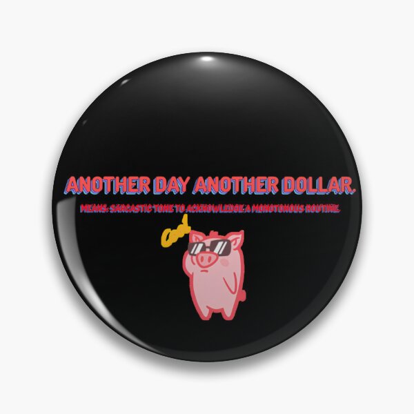 Item preview, Another Day Another Dollar. designed and sold by Infojasper.