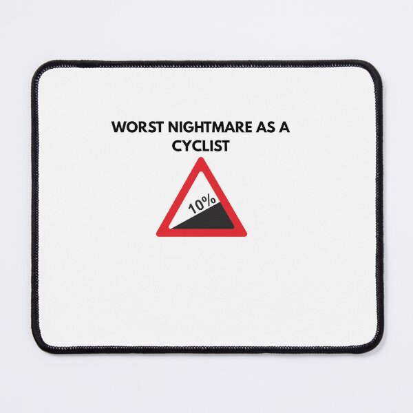 Item preview, WORST NIGHTMARE AS A CYCLIST designed and sold by cyclingmania.
