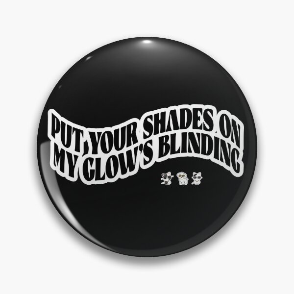 Item preview, "Put Your Shades On My Glow's Blinding" Quote T-Shirt, Cool Aesthetic designed and sold by AbuCAni Studio .