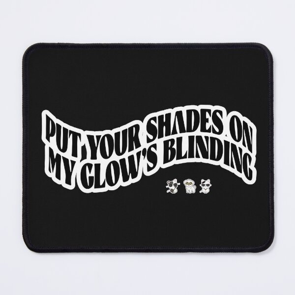 Item preview, "Put Your Shades On My Glow's Blinding" Quote T-Shirt, Cool Aesthetic designed and sold by AbuCAni Studio .