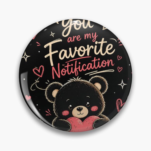 Item preview, You Are My Favorite Notification designed and sold by APTStudios.
