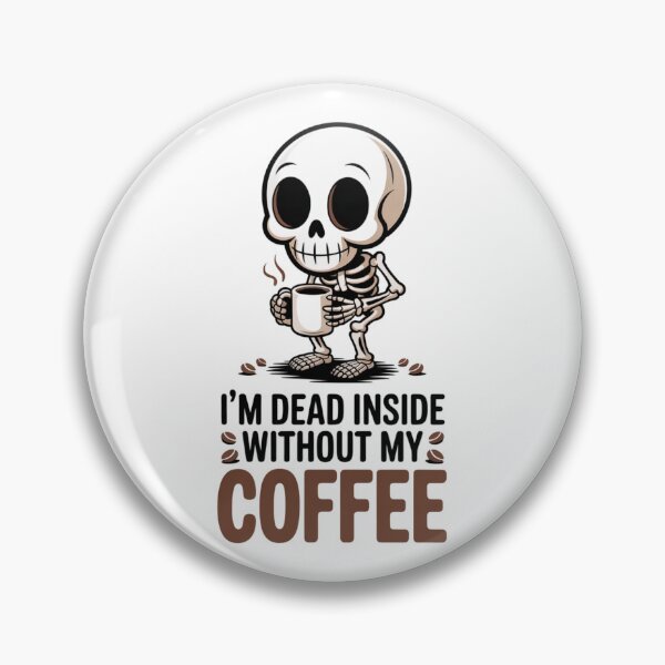 Item preview, Dead Inside Without My Coffee - Smile designed and sold by Peter Stawicki.